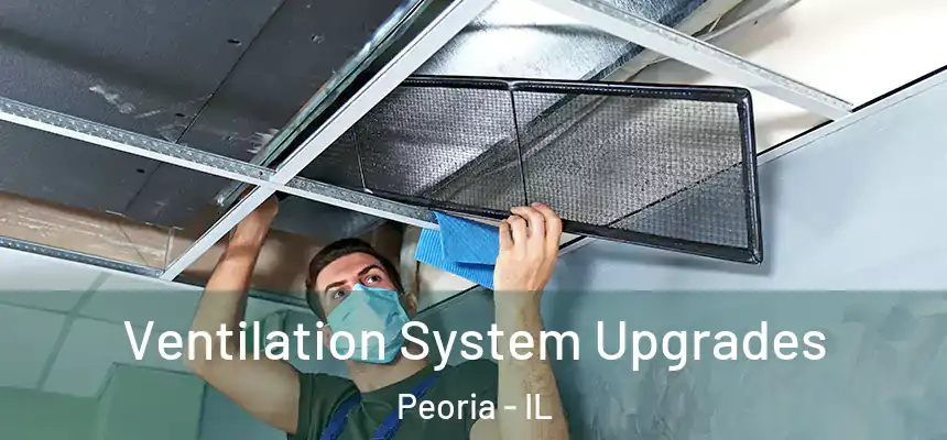  Ventilation System Upgrades Peoria - IL